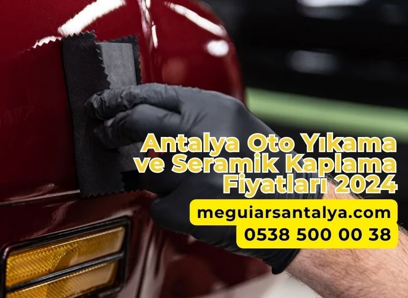 Antalya Oto Yıkama ve Seramik Kaplama Fiyatları 2025